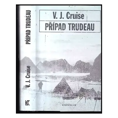 Případ Trudeau - V. J Cruise (2006, Knižní klub)