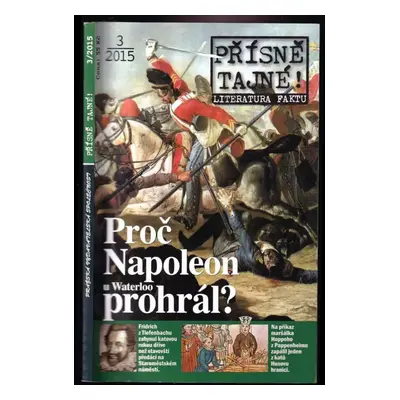 Přísně tajné! Literatura faktu 3/2015 : Proč Napoleon u Waterloo prohrál? - Miloslav Martínek (2