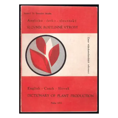 Anglicko-česko-slovenský slovník rostlinné výroby : English-Czech-Slovak dictionary of plant pro