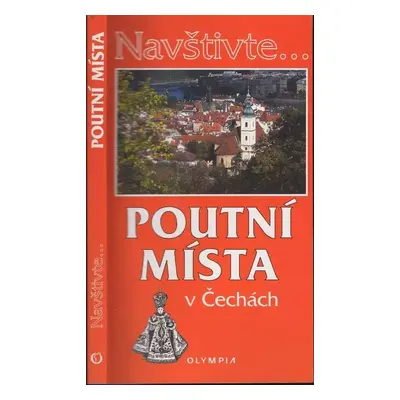 Poutní místa v Čechách - Irena Dibelková (2004, Olympia)