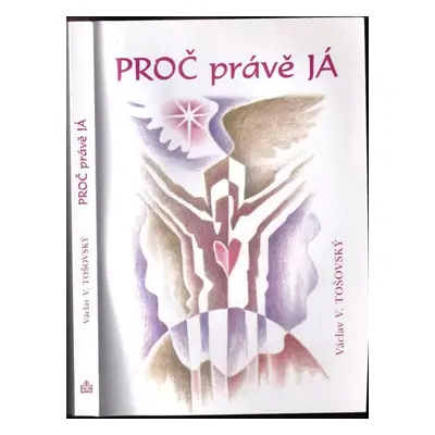 Proč právě já - Václav Tosovský (2005, Matice cyrilometodějská)