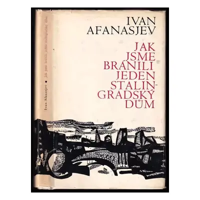 Jak jsme bránili jeden stalingradský dům - Ivan Filippovič Afanas'jev (1973, Profil)