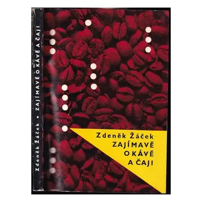 Zajímavě o kávě a čaji - Zdeněk Žáček (1960, Vydavatelství vnitřního obchodu)