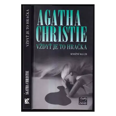 Vždyť je to hračka - Agatha Christie (2002, Knižní klub)