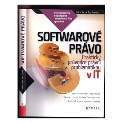 Softwarové právo : praktický průvodce právní problematikou v IT - Lukáš Jansa, Petr Otevřel (201