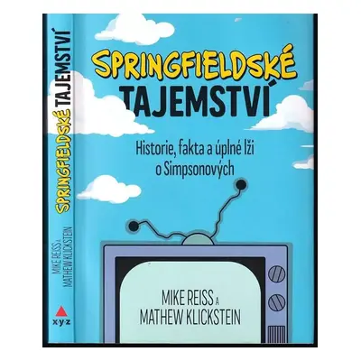 Springfieldské tajemství : historie, fakta a úplné lži o Simpsonových - Mike Reiss, Mathew Klick