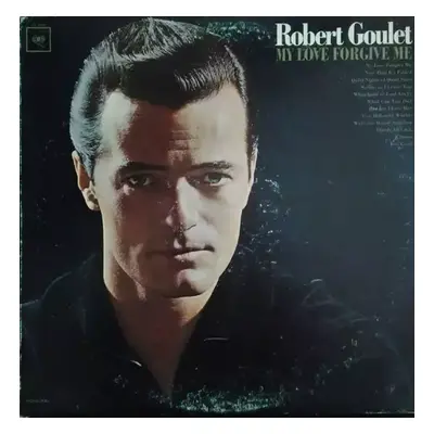 My Love Forgive Me - Robert Goulet (1964, Columbia)