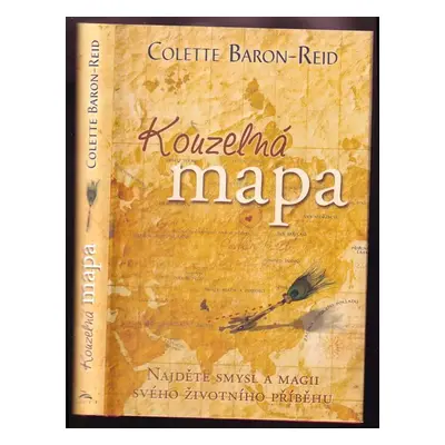 Kouzelná mapa : najděte smysl a magii svého životního příběhu - Colette Baron-Reid (2013, Synerg