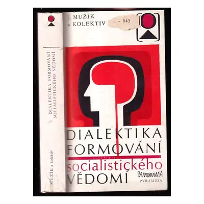 Dialektika formování socialistického vědomí - Josef Mužík (1981, Panorama)