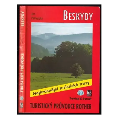 Beskydy : 50 vybraných turistických tras v Moravskoslezských Beskydech a okolních pohořích - Jan