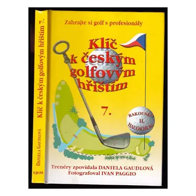 Klíč k českým golfovým hřištím : 7 - Daniela Gaudlová (2006, a.ga.ma)