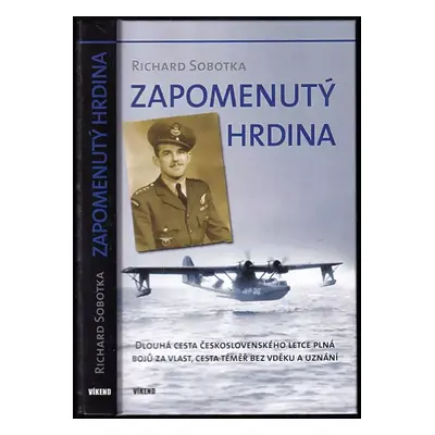 Zapomenutý hrdina - Richard Sobotka (2010, Víkend)