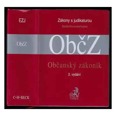 Občanský zákoník s judikaturou a související předpisy : s judikaturou a souvisejícími předpisy (