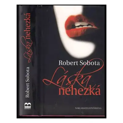 Láska nehezká - Robert Sobota (2015, Brána)