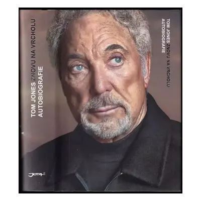 Znovu na vrcholu : autobiografie - Tom Jones, Tom Jones (2017, Jota)