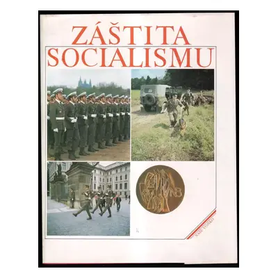 Záštita socialismu : [fot. publ.] - Jaroslav Svoboda (1988, Naše vojsko)