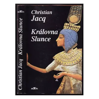 Královna Slunce - Christian Jacq (1998, Alpress)