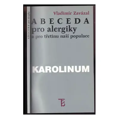 Abeceda pro alergiky a pro třetinu naší populace - Vladimír Zavázal (2000, Karolinum)