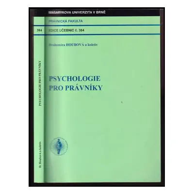 Psychologie pro právníky - Drahomíra Houbová (2008, Vydavatelství a nakladatelství Aleš Čeněk)