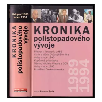 Kronika polistopadového vývoje : [listopad 1989-leden 1994] - 1. díl - Slavomír Ravik (2006, Lev