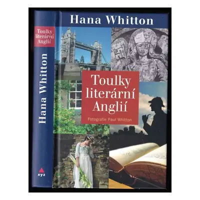 Toulky literární Anglií - Hana Whitton (2014, XYZ)