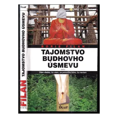 Tajomstvo Budhovho úsmevu, alebo, Dám všetko, čo viem, za polovičku toho, čo neviem - Boris Fila