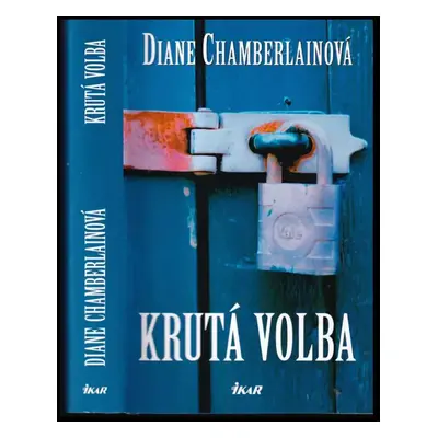 Krutá volba - Diane Chamberlain (2007, Ikar)