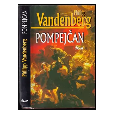 Pompejčan - Philipp Vandenberg (2000, Ikar)