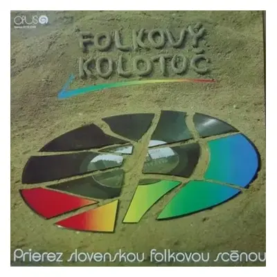 Folkový Kolotoč - Prierez Slovenskou Folkovou Scénou - Various (1990, Opus)