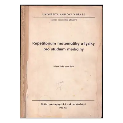 Repetitorium matematiky a fyziky pro studium medicíny - Ladislav Janko (1977, Státní pedagogické