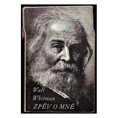 Zpěv o mně : (Song of myself) : 1855-1881 - Walt Whitman (1955, Československý spisovatel)