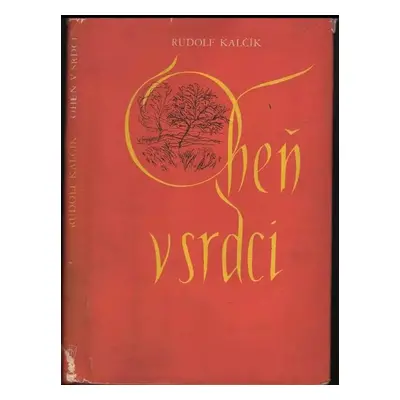 Oheň v srdci - Rudolf Kalčík (1955, Naše vojsko)