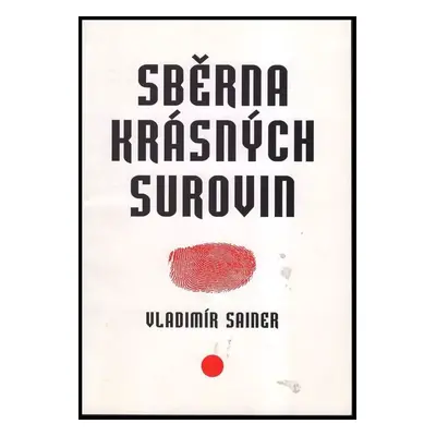 Sběrna krásných surovin - Vladimír Sainer (2003, Zář)