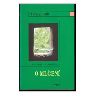 O mlčení - Anselm Grün (2005, Karmelitánské nakladatelství)