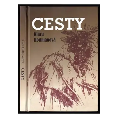 Cesty - Klára Hoffmanová (2017, nakladatel není známý)