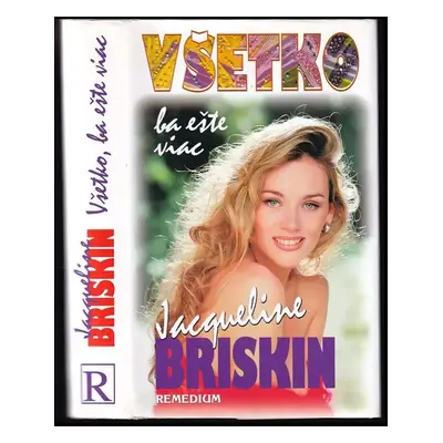 Všetko, ba ešte viac - Jacqueline Briskin (2000, Remedium)