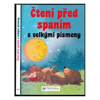 Čtení na dobrou noc s velkými písmeny : čtení před spaním - Ute Haderlein (2010, Svojtka & Co)