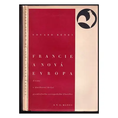 Francie a nová Evropa : essay o duchovní krisi poválečného evropského člověka - Edvard Beneš (19