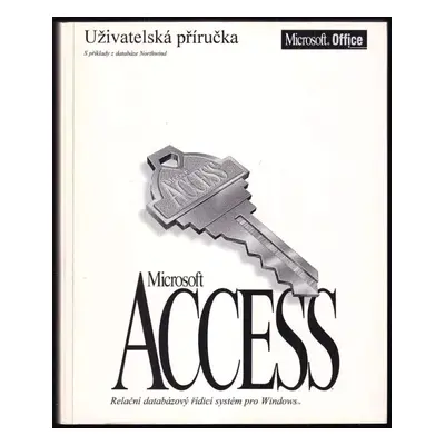 Uživatelská příručka Microsoft Access : systém řízení relační databáze pro Windows : verze 2.0 =