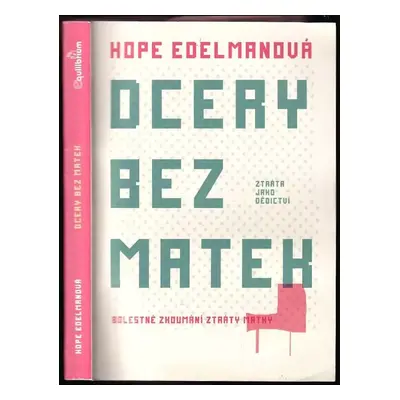 Dcery bez matek : ztráta jako dědictví - Hope Edelman (2010, Equilibrium)