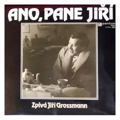 Ano, Pane Jiří - Jiří Grossmann (1988, Panton)