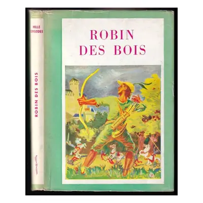 Robin des bois. - de G. Travers (1955, Éditions La Farandole)