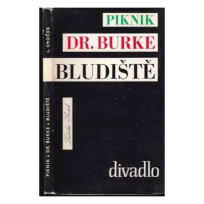 Piknik : povídka z pralesa ; Podivné odpoledne dr. Zvonka Burkeho : líčená komedie ; Bludiště : 