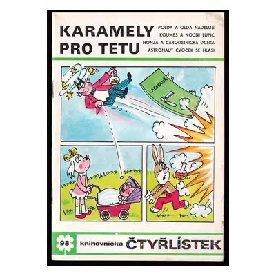 Karamely pro tetu - Čtyřlístek 98 - Ljuba Štíplová (1982, Panorama)