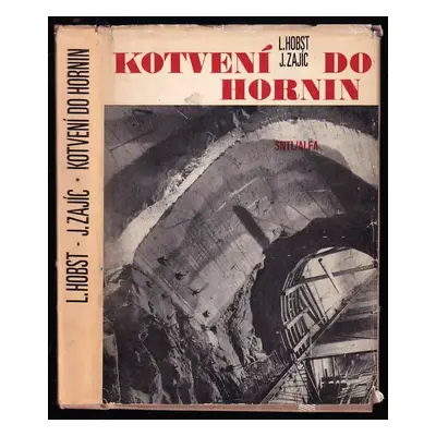 Kotvení do hornin - Leoš Hobst, Josef Zajíc (1972, Státní nakladatelství technické literatury)