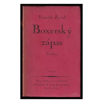 Boxerský zápas : veselohra o 5 dějstvích - František Zavřel (1924, Rosendorf)