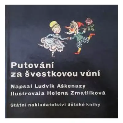 Putování ze švestkovou vůní - Ludvík Aškenazy (1959, Státní nakladatelství dětské knihy)