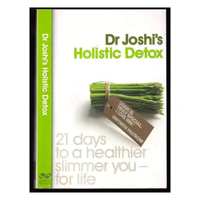 Joshi's Holistic Detox - 21 Days to a Healthier, Slimmer You - For Life - Nish Joshi (2006, Hodd