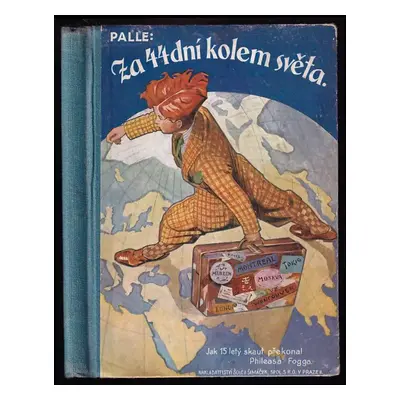 Kolem světa za 44 dní : jak patnáctiletý skaut překonal rekord Phileasa Fogga - Palle Huld (1929