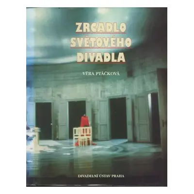 Zrcadlo světového divadla : Pražské quadriennale 1967-1991 - Věra Ptáčková (1995, Divadelní ústa